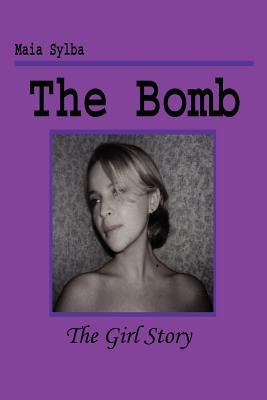 The Bomb: The Girl Story by Sylba, Maia