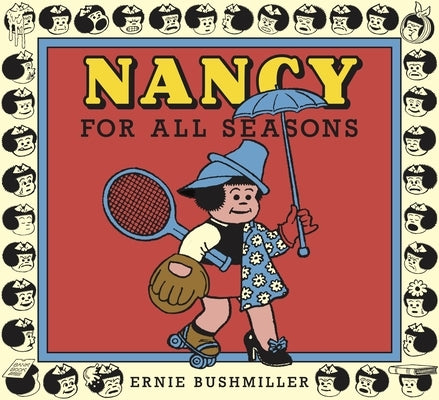 Nancy for All Seasons by Bushmiller, Ernie