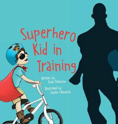 Superhero Kid in Training by Dickinson, Kate