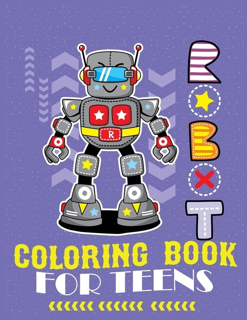 Robot coloring book For Teens: Advanced Coloring Pages for Everyone, Adults, Teens, Tweens, Older Kids, Boys, & Girls, Geometric Designs & ... Practi by Journal, Second Language