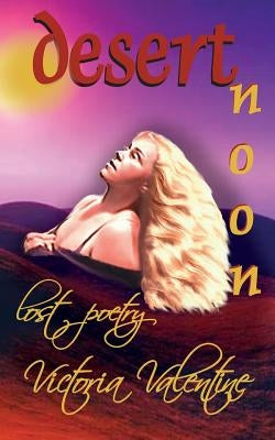 Desert Noon Romance Poetry by Valentine, Victoria