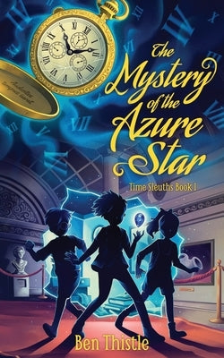 The Mystery of the Azure Star by Thistle, Ben