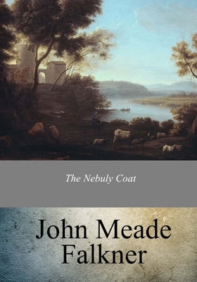 The Nebuly Coat by Falkner, John Meade