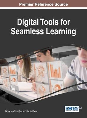 Digital Tools for Seamless Learning by Şad, Süleyman Nihat