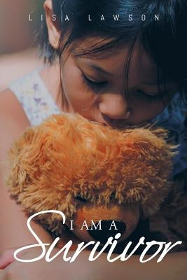 I Am a Survivor by Lawson, Lisa