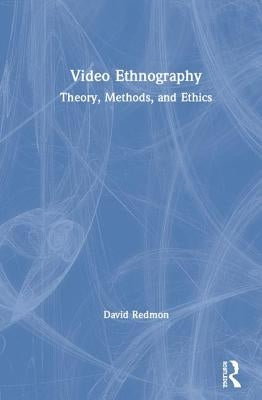 Video Ethnography by Redmon, David