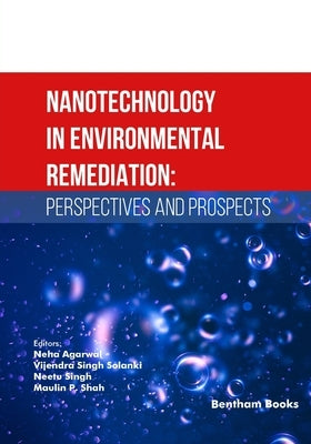 Nanotechnology in Environmental Remediation: Perspectives and Prospects by Solanki, Vijendra Singh