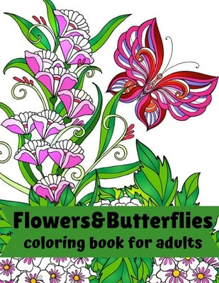 Flowers and Butterflies Coloring Book: An Adult Coloring Book with 50 relaxing floral and Butterflies designs by Designs, Elmsleigh