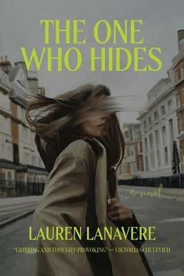 The One Who Hides: An Addictive Psychological Thriller by Lanavere, Lauren