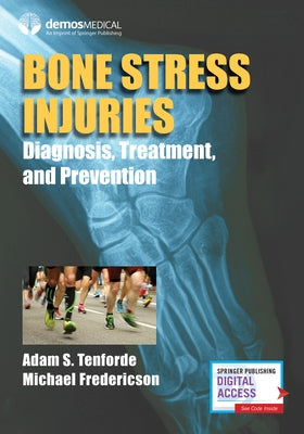 Bone Stress Injuries: Diagnosis, Treatment, and Prevention by Tenforde, Adam S.