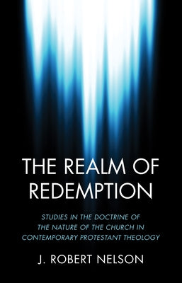 The Realm of Redemption by Nelson, J. Robert