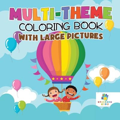 Multi-Theme Coloring Book with Large Pictures by Educando Kids