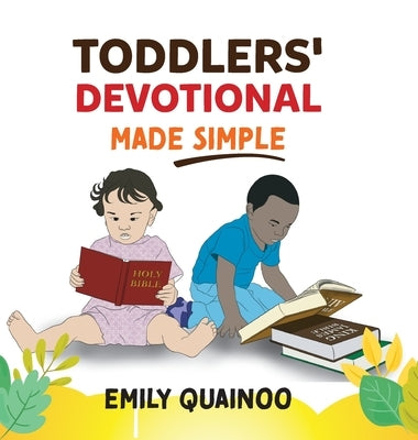Toddlers' Devotional Made Simple by Quainoo, Emily