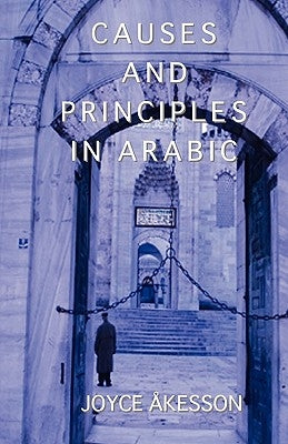 Causes and Principles in Arabic by Akesson, Joyce