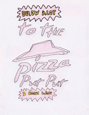 To the Pizza Put Put: 3 Comics Inside! by Alot, Drew