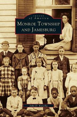 Monroe Township and Jamesburg by Monroe Township Historical Commission