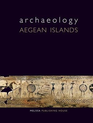 Archaeology: Aegean Islands by Vlachopoulos, Andreas G.