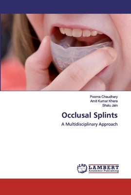 Occlusal Splints by Chaudhary, Poorna