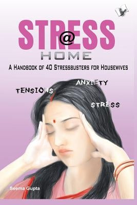 Stress @ Home by Gupta, Seema