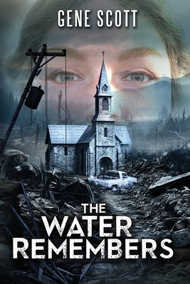 The Water Remembers by Scott, Gene