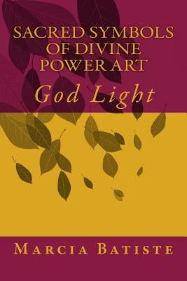 Sacred Symbols of Divine Power Art: God Light by Batiste, Marcia