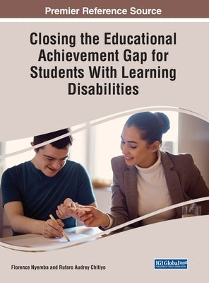 Closing the Educational Achievement Gap for Students With Learning Disabilities by Nyemba, Florence