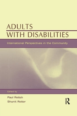 Adults With Disabilities: international Perspectives in the Community by Retish, Paul