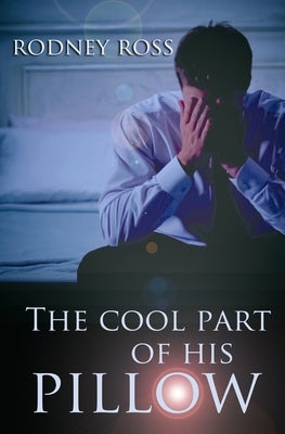 The Cool Part of His Pillow by Ross, Rodney