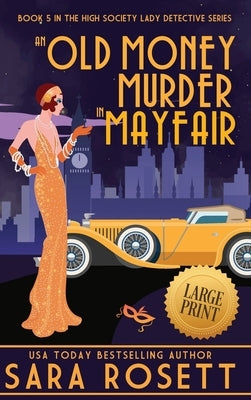 An Old Money Murder in Mayfair by Rosett, Sara
