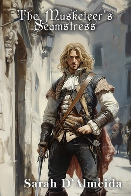 The Musketeer's Seamstress by A. Hoyt, Sarah
