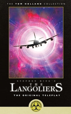 Stephen King's The Langoliers: The Original Screenplay by Holland, Tom