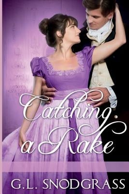 Catching A Rake by Snodgrass, G. L.