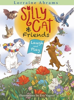 Silly Cat and Friends Laugh and Play by Abrams, Lorraine