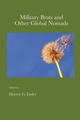 Military Brats and Other Global Nomads by Ender, Morten
