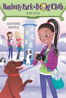 Roxbury Park Dog Club #3: Top Dog by Maple, Daphne