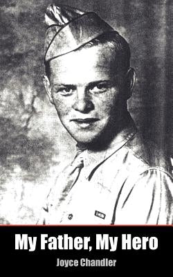 My Father, My Hero by Chandler, Joyce