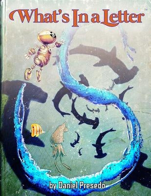 What's in a Letter by Presedo, Daniel