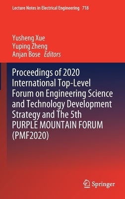 Proceedings of 2020 International Top-Level Forum on Engineering Science and Technology Development Strategy and the 5th Purple Mountain Forum (Pmf202 by Xue, Yusheng