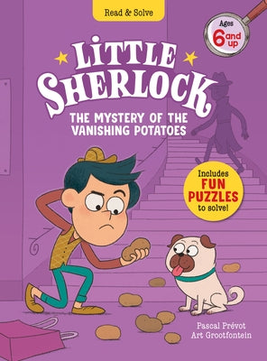Little Sherlock: The Mystery of the Vanishing Potatoes by Praevot, Pascal