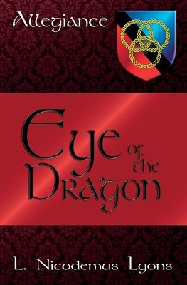 Eye of the Dragon (Allegiance, Book 7) by Lyons, L. Nicodemus