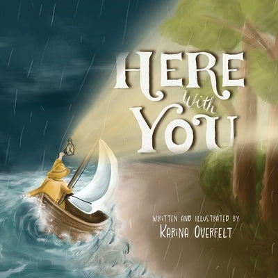 Here with You by Overfelt, Karina