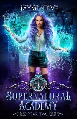 Supernatural Academy: Year Two by Eve, Jaymin