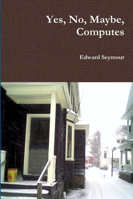 Yes, No, Maybe, Computes by Seymour, Edward