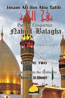 Nahjul Balagha Volume 2 by Al-Jibouri, Yasin T.
