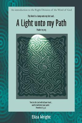 A Light unto my Path by Wright, Eliza