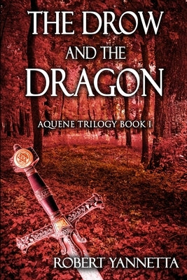 The Drow and the Dragon by Yannetta, Robert