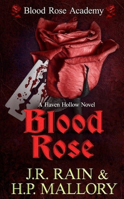 Blood Rose: A Paranormal Women's Fiction Novel: (Blood Rose Academy) by Mallory, H. P.