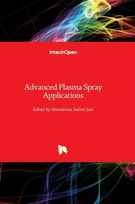 Advanced Plasma Spray Applications by Salimi Jazi, Hamidreza