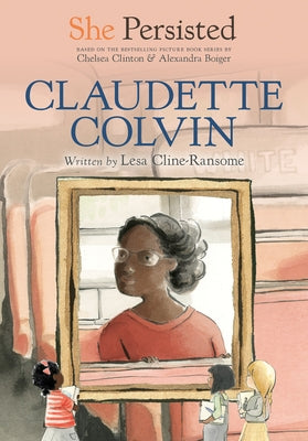 She Persisted: Claudette Colvin by Cline-Ransome, Lesa