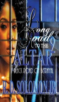 Long Road To The Altar 2 by Solomon, Rowdy D.